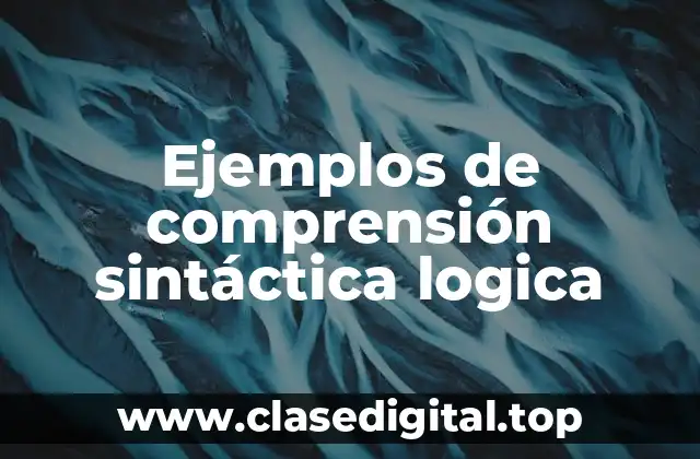 Ejemplos de comprensión sintáctica logica