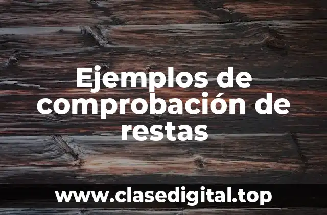 Ejemplos de comprobación de restas