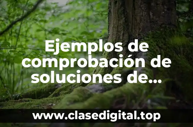 Ejemplos de comprobación de soluciones de ecuaciones diferenciales