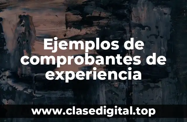 Ejemplos de comprobantes de experiencia