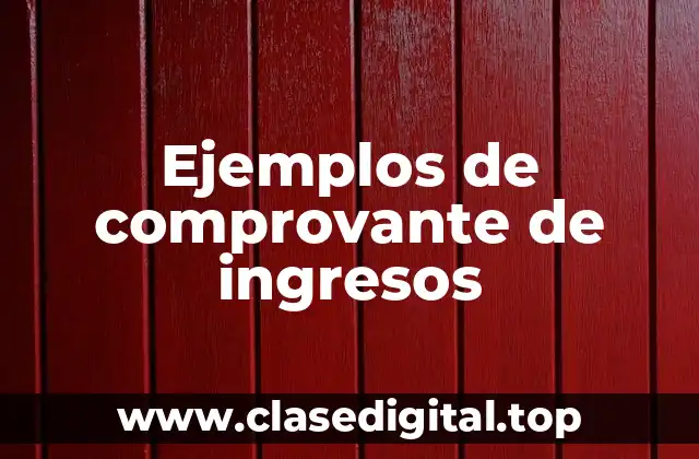 Ejemplos de comprovante de ingresos