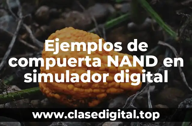 Ejemplos de compuerta NAND en simulador digital