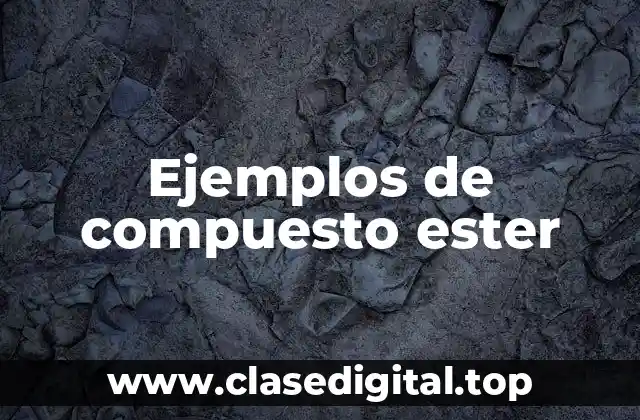 Ejemplos de compuesto ester