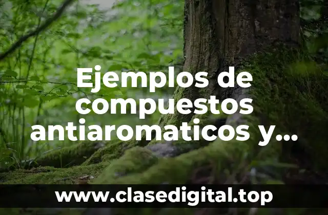 Ejemplos de compuestos antiaromaticos