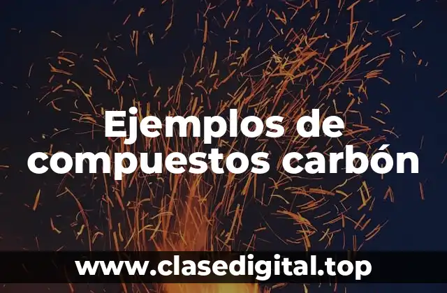 Ejemplos de compuestos carbón