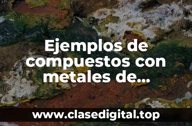 Ejemplos de compuestos con metales de transición