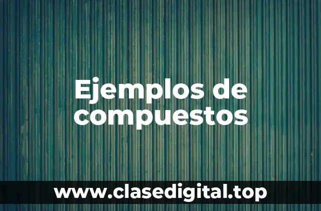 Ejemplos de compuestos