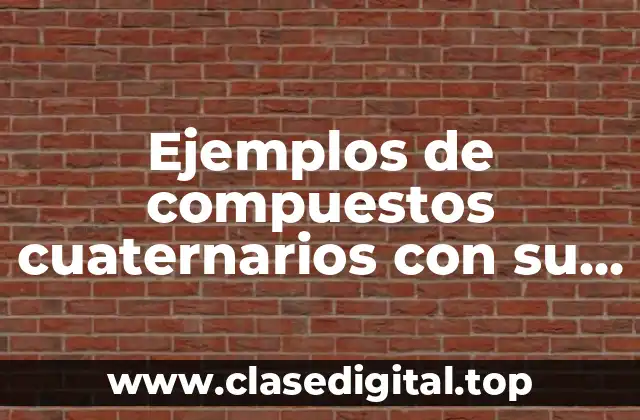 Ejemplos de compuestos cuaternarios