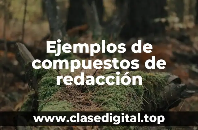 Ejemplos de compuestos de redacción