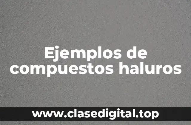 Ejemplos de compuestos haluros
