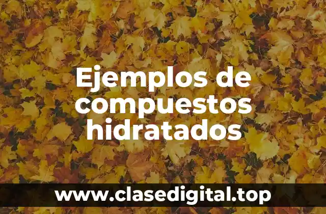 Ejemplos de compuestos hidratados