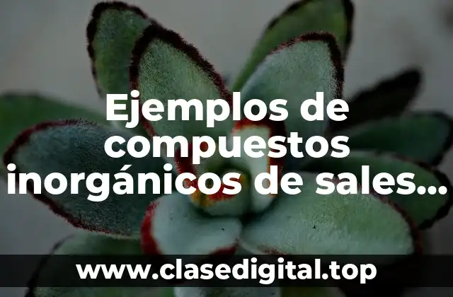 Ejemplos de compuestos inorgánicos de sales binarias