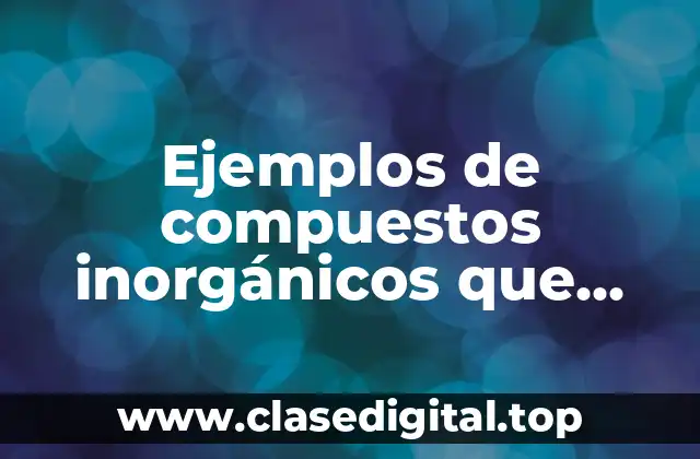 Ejemplos de compuestos inorgánicos que tienen carbono