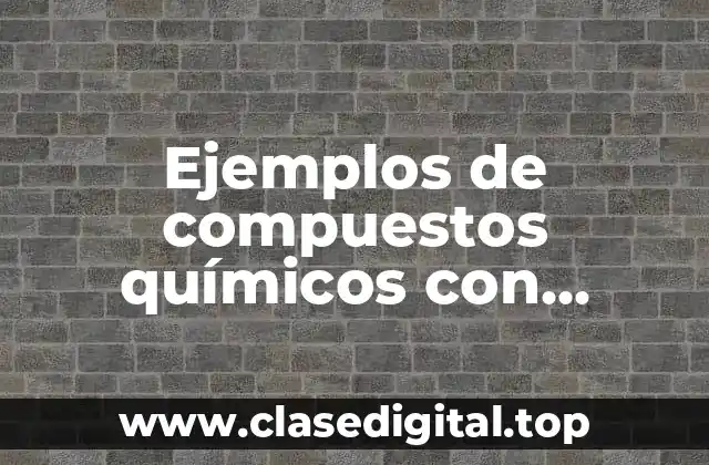 Ejemplos de compuestos químicos con dibujos