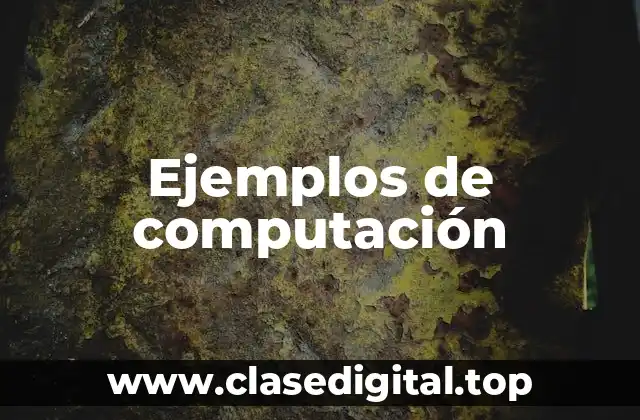 Ejemplos de computación