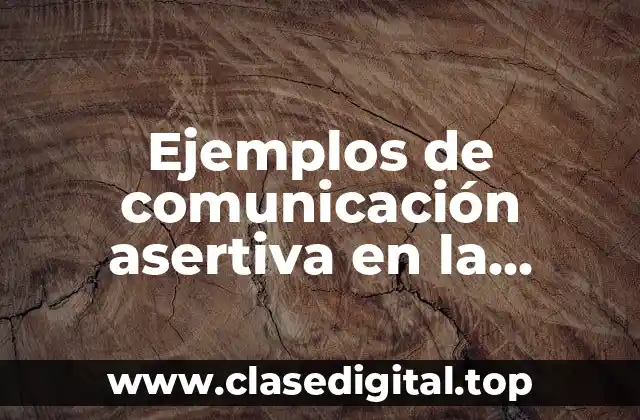 Ejemplos de comunicación asertiva en la primaria