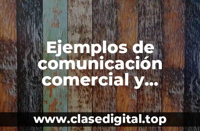 Ejemplos de comunicación comercial y Significado