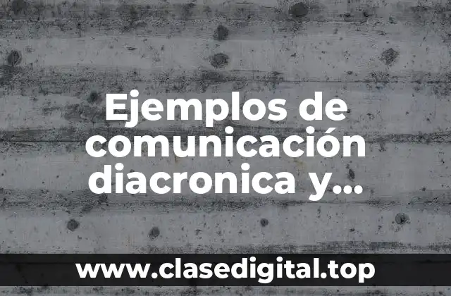 Ejemplos de comunicación diacronica