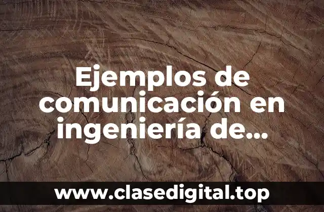 Ejemplos de comunicación en ingeniería de sistemas y Significado