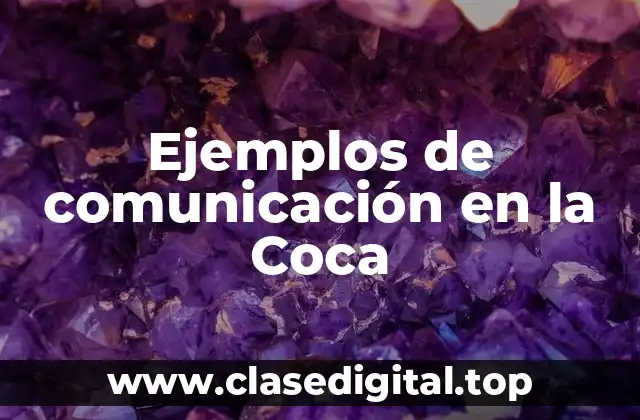 Ejemplos de comunicación en la Coca