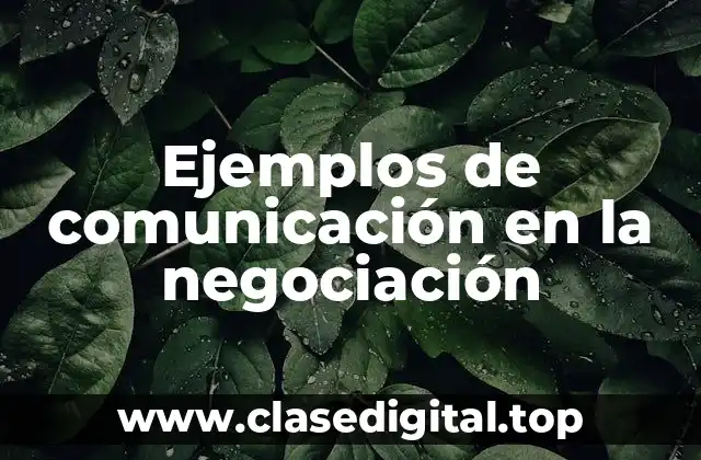 Ejemplos de comunicación en la negociación