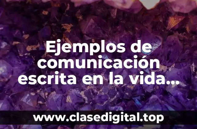 Ejemplos de comunicación escrita en la vida escolar