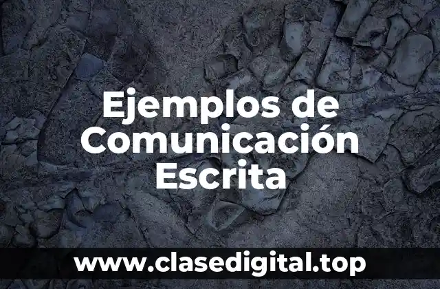 Ejemplos de Comunicación Escrita