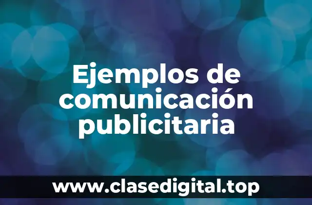 Ejemplos de comunicación publicitaria