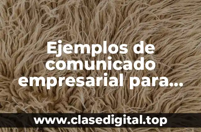 Ejemplos de comunicado empresarial para quejas de trabajadores entre