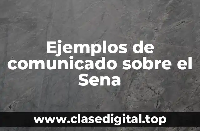 Ejemplos de comunicados sobre el Sena
