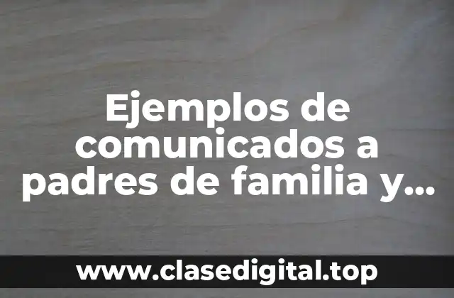 Ejemplos de comunicados a padres de familia y Significado