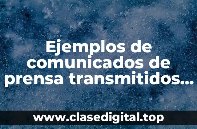 Ejemplos de comunicados de prensa transmitidos en la TV