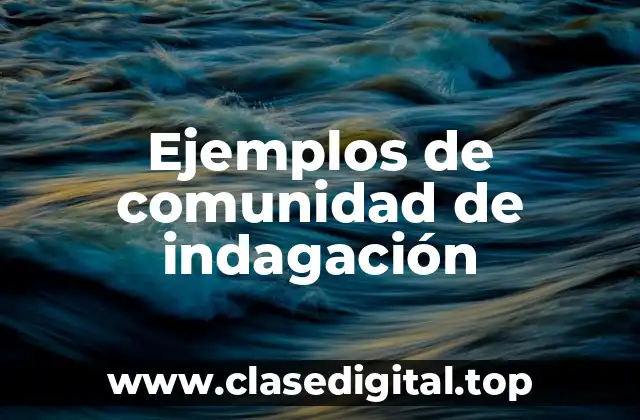 Ejemplos de comunidad de indagación