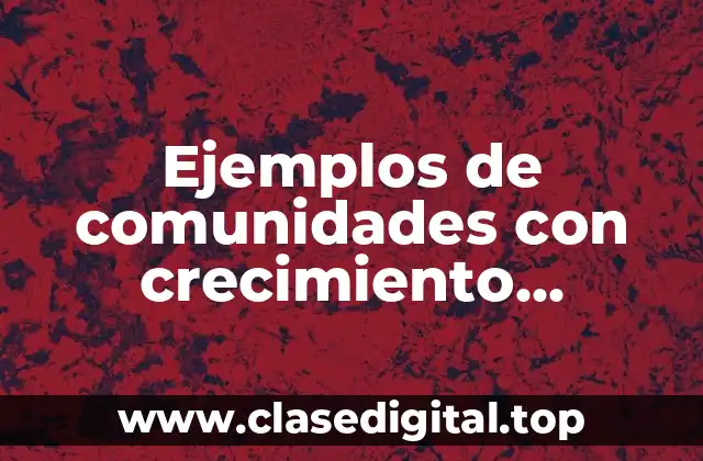 Ejemplos de comunidades con crecimiento poblacional de Yucatán