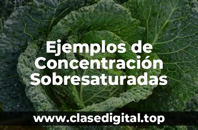 Ejemplos de Concentración Sobresaturadas