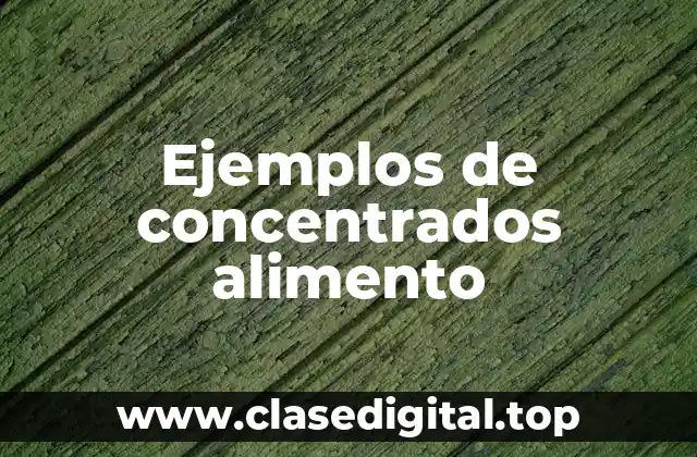 Ejemplos de concentrados alimento
