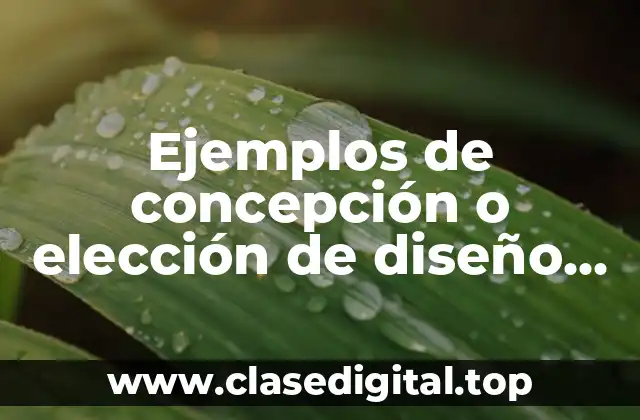 Ejemplos de concepción o elección de diseño de investigación