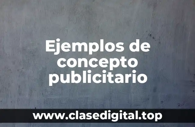 Ejemplos de concepto publicitario