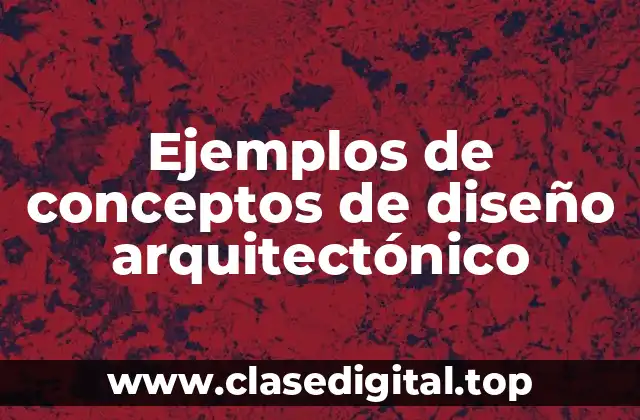 Ejemplos de conceptos de diseño arquitectónico