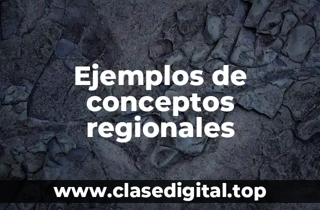 Ejemplos de conceptos regionales