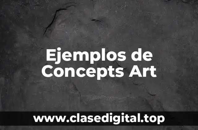 Ejemplos de Concepts Art