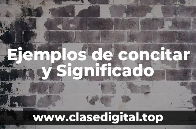 Ejemplos de concitar