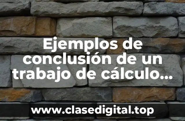 Ejemplos de conclusión de un trabajo de cálculo diferencial