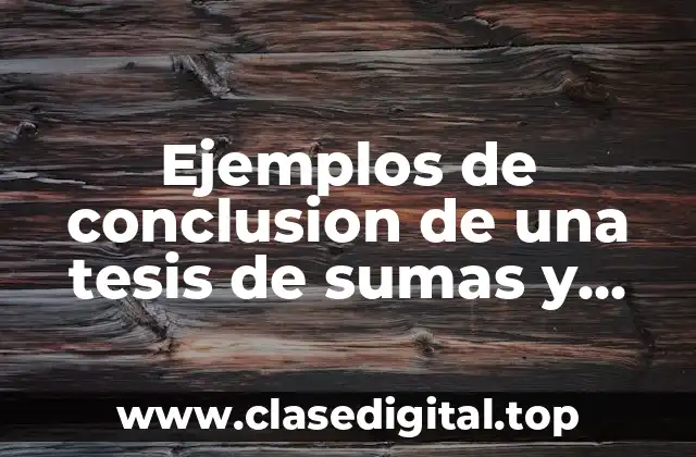 Ejemplos de conclusion de una tesis de sumas y restas
