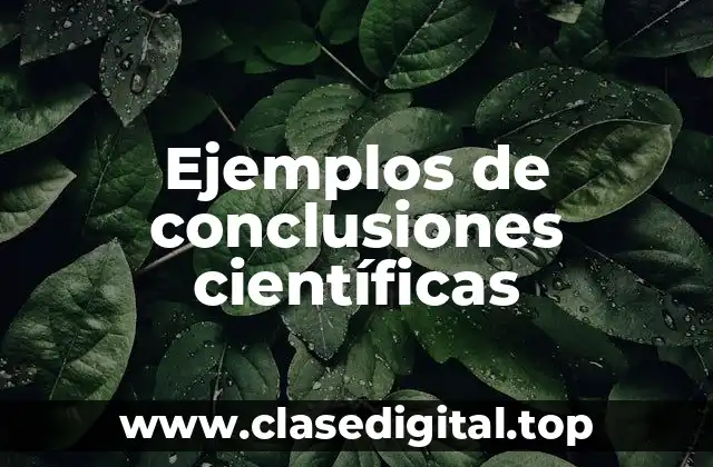 Ejemplos de conclusiones científicas