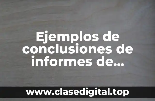 Ejemplos de conclusiones de informes de divulgación y Significado