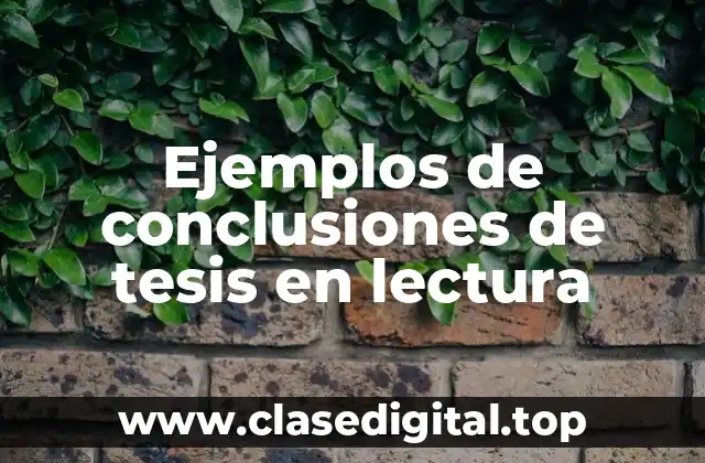 Ejemplos de conclusiones de tesis en lectura
