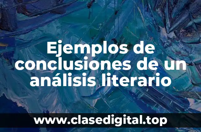 Ejemplos de conclusiones de un análisis literario