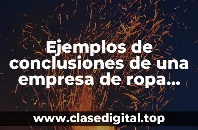 Ejemplos de conclusiones de una empresa de ropa femenina
