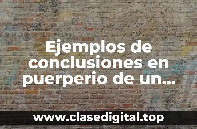 Ejemplos de conclusiones en puerperio de un paciente